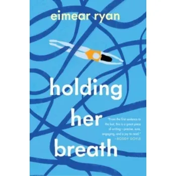 Umění Holding Her Breath - Ryan, Eimear [EN] (2023, Brožovaná / brožovaná, HarperCollins)
