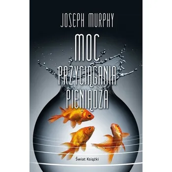Moc przyciągania pieniądza - Joseph Murphy