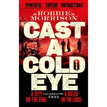 Cestování Cast a Cold Eye - Morrison, Robbie [EN] (2024, Brožovaná / brožovaná, Pan Macmillan)