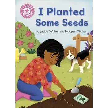 Anglický jazyk Reading Champion: I Planted Some Seeds - Walter, Jackie
