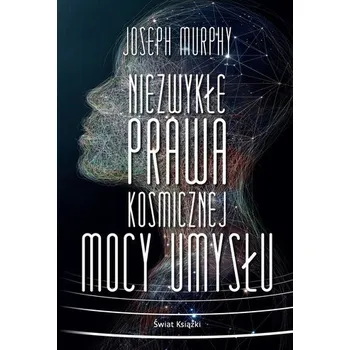 Niezwykłe prawa kosmicznej mocy umysłu - Joseph Murphy [PL] (2021, Firma, Świat Książki)