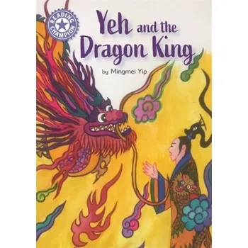 Anglický jazyk Reading Champion: Yeh and the Dragon King - Yip Mingmei