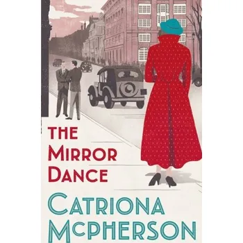 The Mirror Dance - McPherson, Catriona [EN] (2021, Měkká, Hodder & Stoughton)
