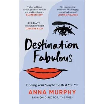 Destination Fabulous - Murphy, Anna [EN] (2024, Brožovaná / brožovaná, Octopus Publishing Group)