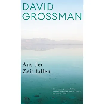 Aus der Zeit fallen - David Grossman [DE] (2023, Brožovaná / brožovaná, dtv Verlagsgesellschaft)