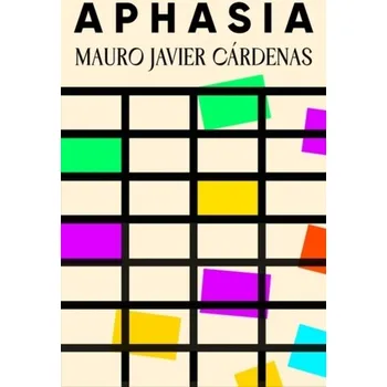 Aphasia - Cárdenas, Mauro Javier [EN] (2022, Brožovaná / brožovaná, Oneworld Publications)