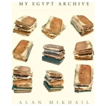 Cestování My Egypt Archive - Mikhail, Alan [EN] (2024, Taschenbuch, Yale University Press)