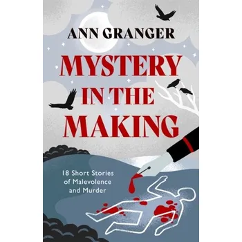 Mystery in the Making - Ann Granger [EN] (2022, Taschenbuch, Headline Publishing Group)