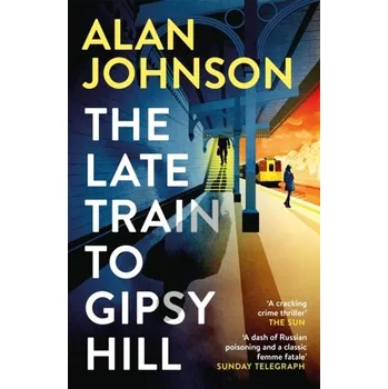 The Late Train to Gipsy Hill - Johnson, Alan [EN] (2022, Měkká, Headline Publishing Group)