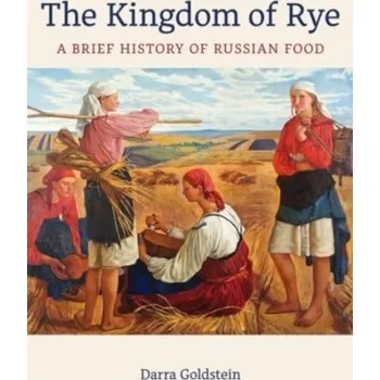 The Kingdom of Rye - Coffin, Sarah; Lupton, Ellen; Goldstein, Darra [EN] (2022, Firma, University of California Press)