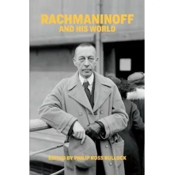 Rachmaninoff and His World [EN] (2022, Brožovaná / brožovaná, The University of Chicago Press)