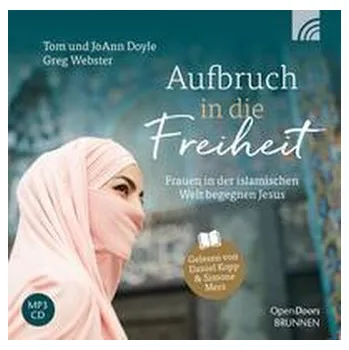 Aufbruch in die Freiheit - Doyle, Tom [DE] (2023, Digital, Brunnen-Verlag GmbH)