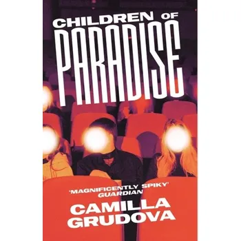 Children of Paradise - Grudova, Camilla [EN] (2023, Brožovaná, Atlantic Books)