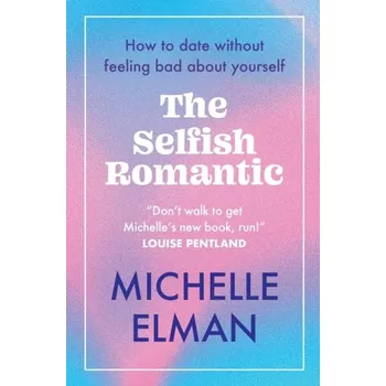 The Selfish Romantic - Elman, Michelle