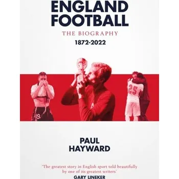 England Football: The Biography - Paul Hayward [EN] (2024, Brožovaná, Simon & Schuster Ltd)