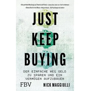 Just Keep Buying - Maggiulli, Nick [DE] (2023, Brožovaná / brožovaná, FinanzBuch Verlag)