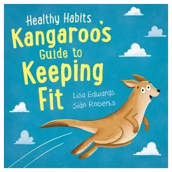 Cizojazyčná kniha Healthy Habits: Kangaroo's Guide to Keeping Fit - Edwards, Lisa M. [EN] (2023, Taschenbuch, Hachette Children's Group)