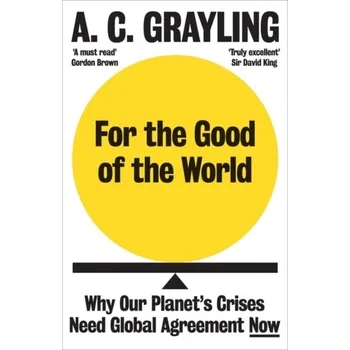 For the Good of the World - A. C. Grayling [EN] (2022, Taschenbuch, Oneworld Publications)