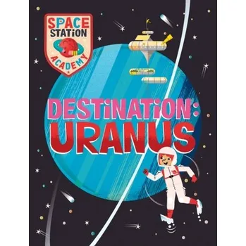Cizojazyčná kniha Space Station Academy: Destination Uranus - Spray, Sally