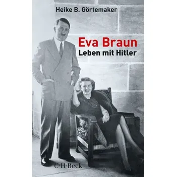 Eva Braun - Heike B. Görtemaker [DE] (2024, Taschenbuch, C.H. Beck)