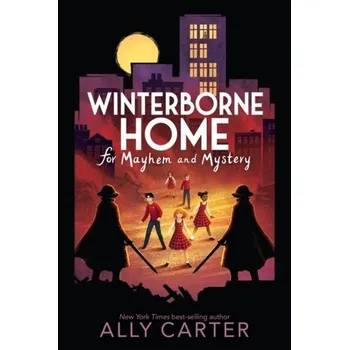Populárně naučná literatura pro dospělé Winterborne Home for Mayhem and Mystery - Carter, Ally
