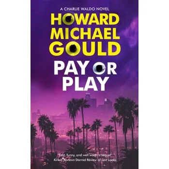 Populárně naučná literatura pro dospělé Pay or Play - Gould, Howard Michael [EN] (2021, Firma, Canongate Books Ltd)