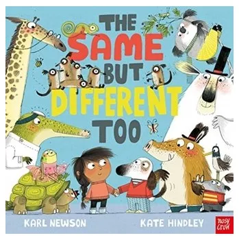 První čtění The Same But Different Too - Newson, Karl [EN] (2019, Brožovaná, Nosy Crow Ltd)