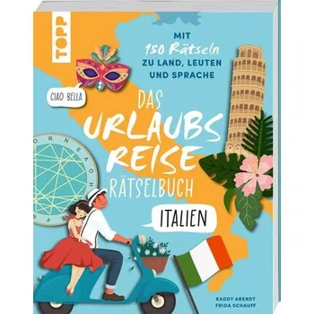 Urlaubsreise-Rätselbuch Italien - Mit 150 Rätseln zu Land, Leuten und Sprache - Arendt, Kaddy