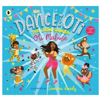První čtění Dance With Oti: The Lion Samba - Mabuse, Oti [EN] (2023, Taschenbuch, Walker Books Ltd.)