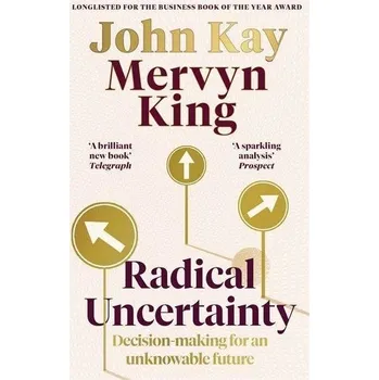 Populárně naučná literatura pro dospělé Radical Uncertainty - King, Mervyn