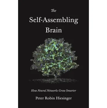 The Self-Assembling Brain - Hiesinger, Peter Robin [EN] (2021, Firma, Princeton University Press)