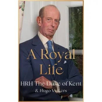 Beletrie pro dospělé A Royal Life - HRH Princess Michael of Kent