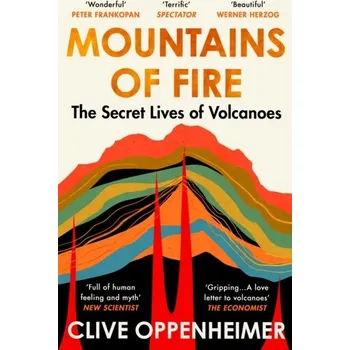 Populárně naučná literatura pro dospělé Mountains of Fire - Oppenheimer, Clive (University of Cambridge) [EN] (2024, Brožovaná, Hodder & Stoughton)