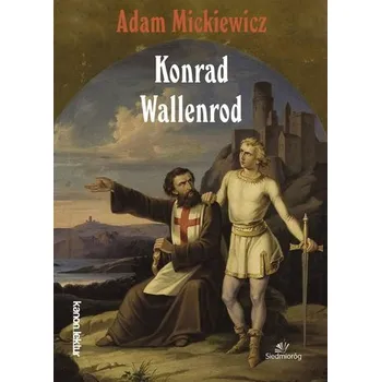 Konrad Wallenrod - Mickiewicz Adam [PL] (2022, Brožovaná, Siedmioróg)