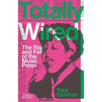 Totally Wired - Gorman, Paul; Hockney, David