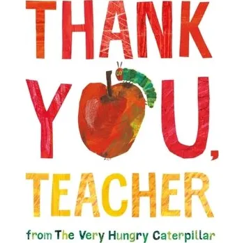 První čtění Thank You, Teacher from The Very Hungry Caterpillar - Carle, Eric [EN] (2022, Firma, Penguin Books Ltd (UK))