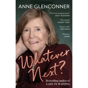 Literární biografie Whatever Next? - Glenconner, Anne [EN] (2023, Brožovaná, Hodder & Stoughton)