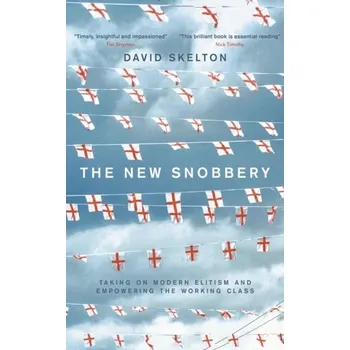 Cestování The New Snobbery - Skelton, David [EN] (2023, Brožovaná, Biteback Publishing)