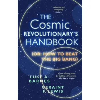 The Cosmic Revolutionary's Handbook - Barnes, Luke [EN] (2023, Brožovaná, Cambridge University Press)