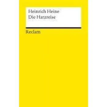 Literární cestopis Die Harzreise - Heine, Heinrich [DE] (2013, Brožovaná, Reclam Philipp Jun.)