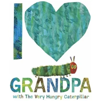 Příroda I Love Grandpa with The Very Hungry Caterpillar - Carle, Eric [EN] (2024, Firma, Penguin Random House Children's UK)