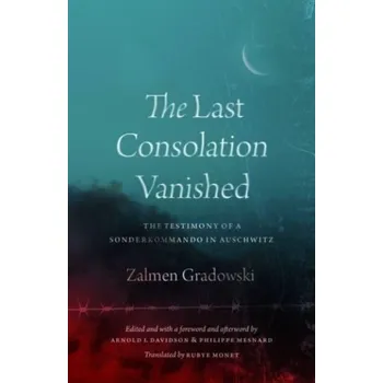 Literární biografie The Last Consolation Vanished - Gradowski, Zalmen [EN] (2024, Brožovaná / brožovaná, The University of Chicago Press)