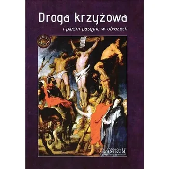 Droga krzyżowa i pieśni pasyjne w obrazach - praca zbiorowa [PL] (2022, Brožovaná, Astrum)