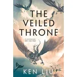 The Veiled Throne - Liu, Ken