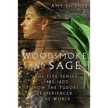 Cestování Woodsmoke and Sage - Licence Amy [EN] (2023, Brožovaná / brožovaná, The History Press Ltd)