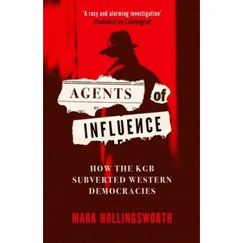 Cestování Agents of Influence - Hollingsworth, Mark; Lansley, Stewart