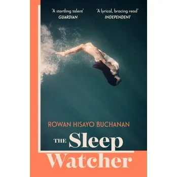 Beletrie pro dospělé The Sleep Watcher - Buchanan, Rowan Hisayo [EN] (2024, Brožovaná, Hodder & Stoughton)