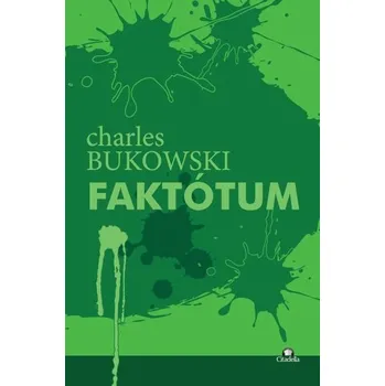 Faktótum - Charles Bukowski [SK] (2016, Hardcover mit Schutzumschlag, Citadella)