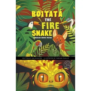 Boitata the Fire Snake - Siqueira, Ana [EN] (2024, Brožovaná, Capstone Global Library Ltd)