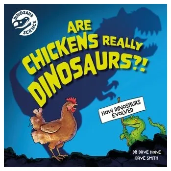 Příroda Dinosaur Science: Are Chickens Really Dinosaurs?! - Hone, Dr. Dave [EN] (2024, Taschenbuch, Hachette Children's Group)